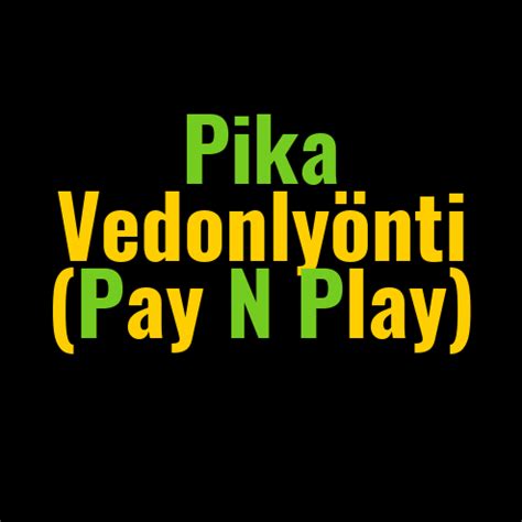 pika vedonlyönti|Pay N Play Vedonlyönti .